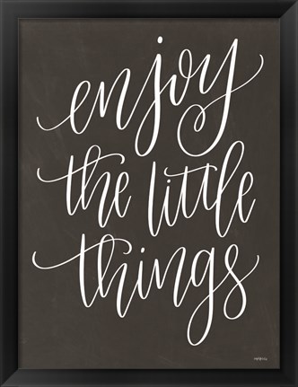 Framed Enjoy the Little Things Print