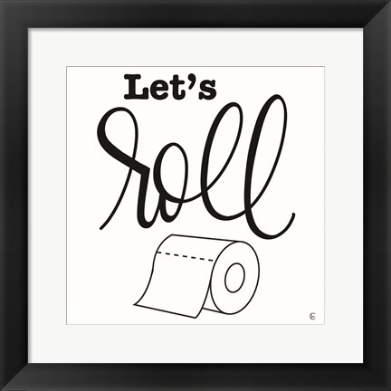 Framed Let&#39;s Roll Print