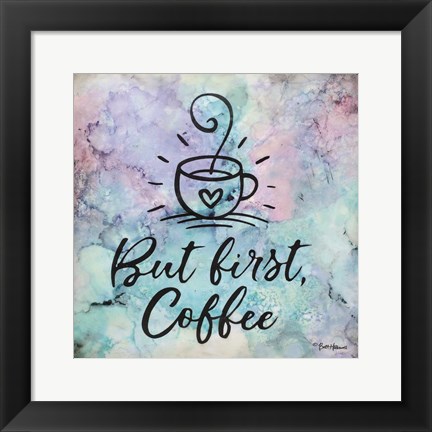 Framed But First Coffee Print