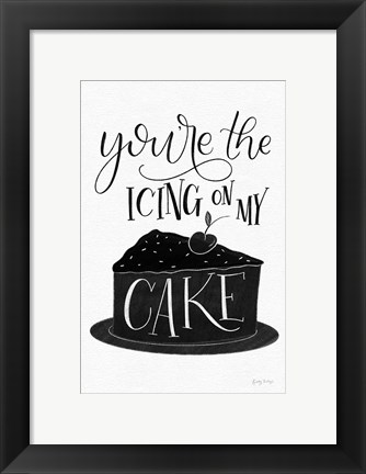 Framed Icing On My Cake BW Print