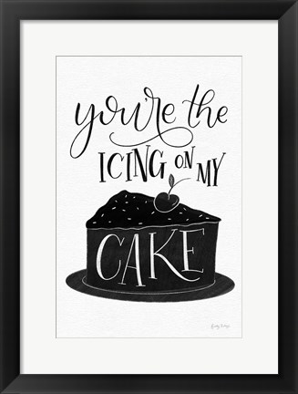 Framed Icing On My Cake BW Print