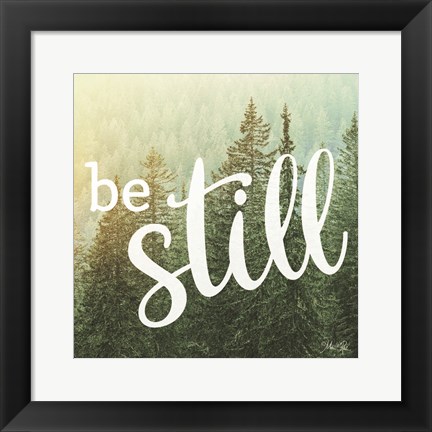 Framed Be Still Print