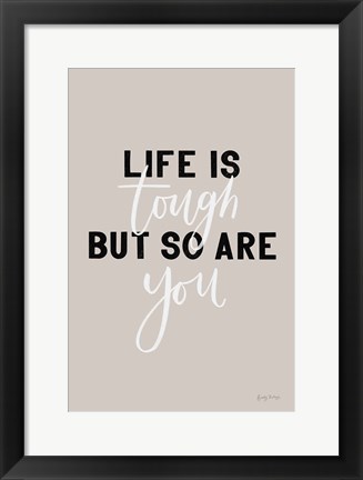 Framed Life is Tough Print