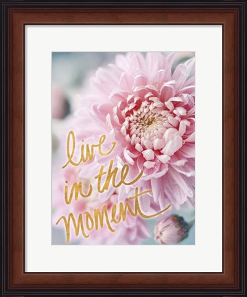 Framed Live in the Moment Print