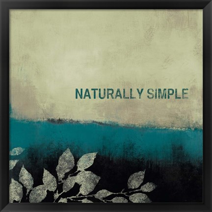 Framed Naturally Simple Print