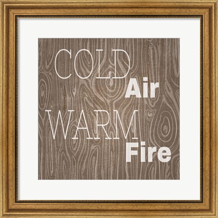 Framed Cold Air Warm Fire Print