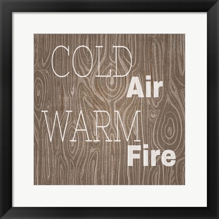 Framed Cold Air Warm Fire Print