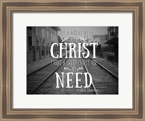 Framed Need Christ Print