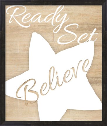 Framed Ready Set Believe Print