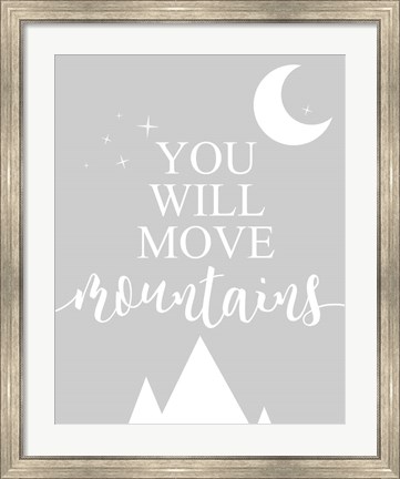 Framed You Will Move Mountains Print