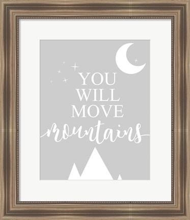 Framed You Will Move Mountains Print