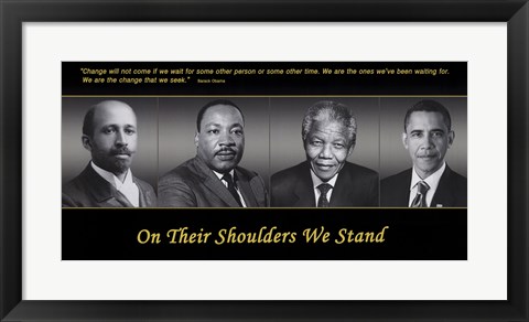 Framed On Their Shoulders We Stand Print