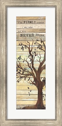 Framed I Am Firmly Planted Print