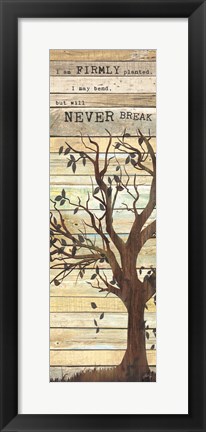 Framed I Am Firmly Planted Print