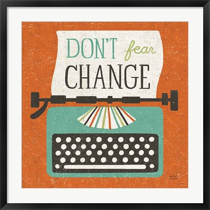 Framed Retro Desktop Typewriter Don&#39;t Fear Change Print