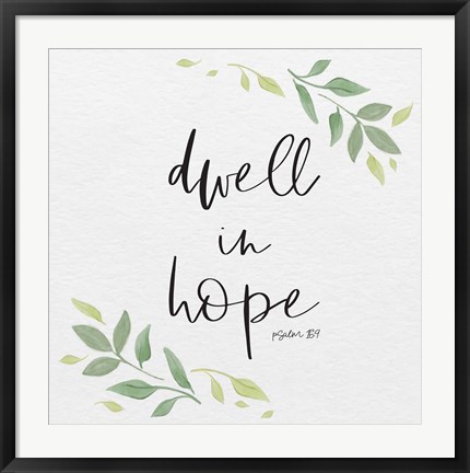 Framed Inspirational Life III-Dwell in Hope Print