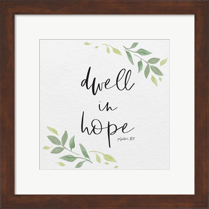 Framed Inspirational Life III-Dwell in Hope Print