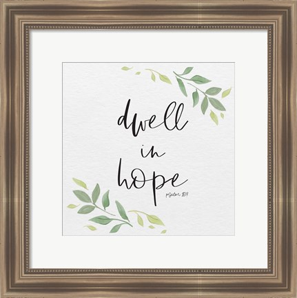 Framed Inspirational Life III-Dwell in Hope Print