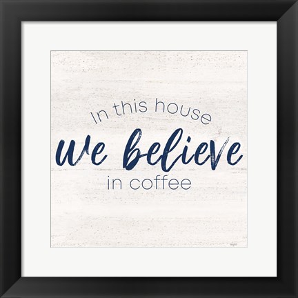 Framed Coffee Kitchen Humor VII-Believe Print