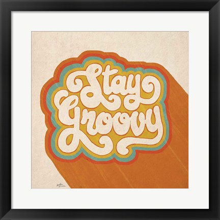 Framed Stay Groovy I Print