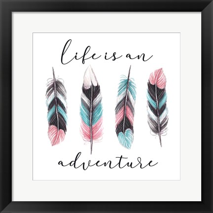 Framed Life is an Adventure Print