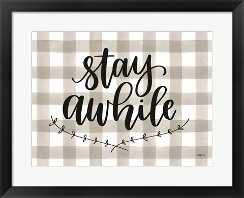 Framed Stay Awhile Print