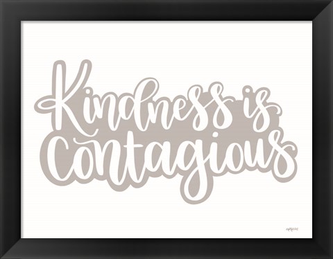 Framed Kindness is Contagious Print