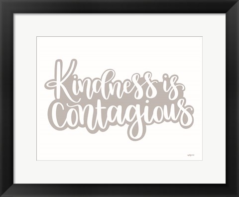 Framed Kindness is Contagious Print