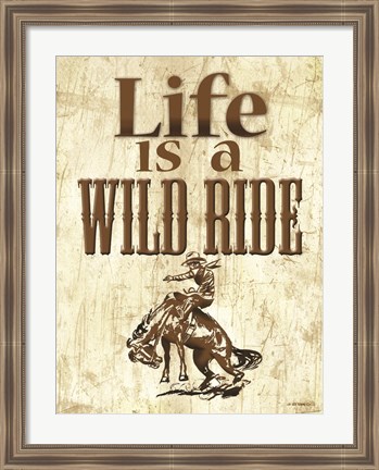 Framed Life is a Wild Ride Print