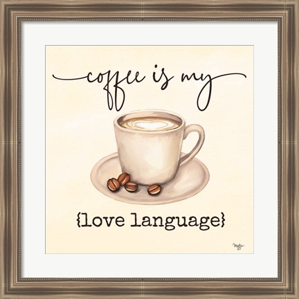 Framed Coffee is My Love Language Print