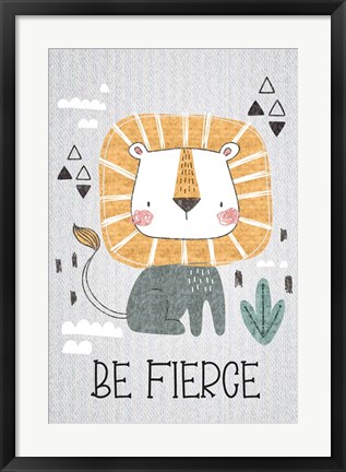 Framed Be Fierce Print