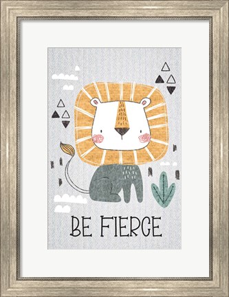 Framed Be Fierce Print