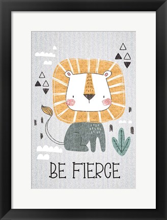 Framed Be Fierce Print