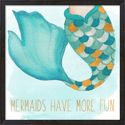 Framed Mermaids Have More Fun Print