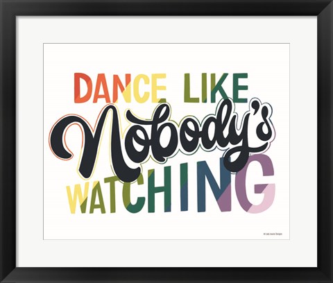 Framed Dance Like Nobody&#39;s Watching Print