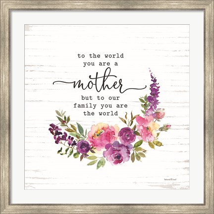 Framed Mother - To Our Family You are the World Print