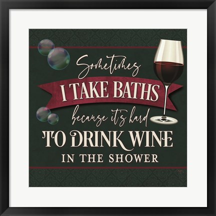 Framed it&#39;s Hard to Drink Wine in the Shower Print