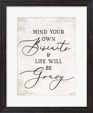 Framed Mind Your Own Biscuits Print