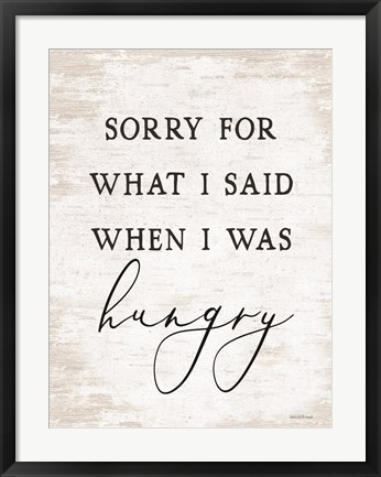 Framed Sorry For What I Said Print