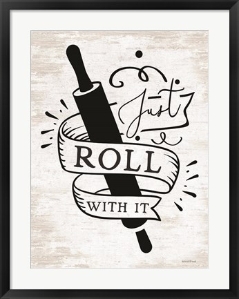 Framed Just Roll With It Print