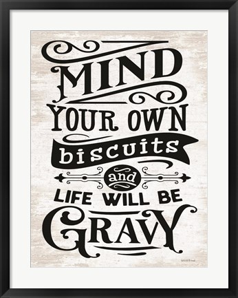 Framed Mind Your Own Biscuits Print