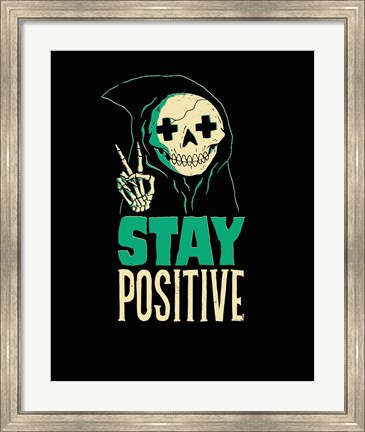 Framed Stay Positive Print