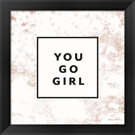 Framed You Go Girl Print