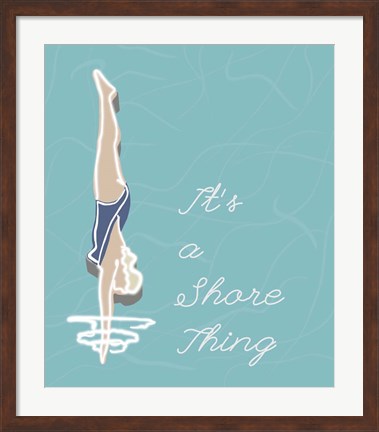 Framed It&#39;s A Shore Thing Print