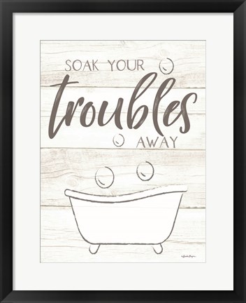 Framed Soak Your Troubles Away Print