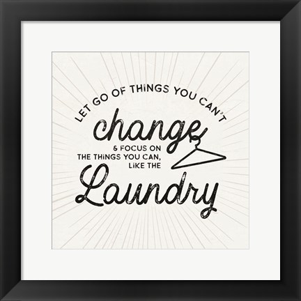 Framed Laundry Art VII-Things can&#39;t Change Print