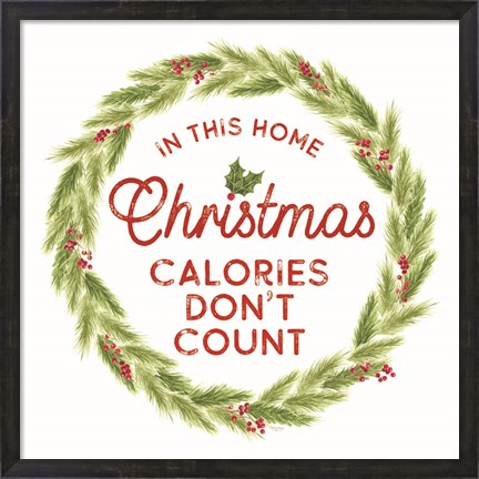 Framed Home Cooked Christmas IV-Calories Don&#39;t Count Print