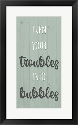 Framed Troubles And Bubbles Print