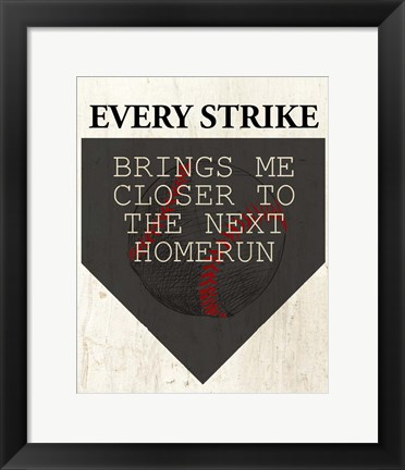 Framed Every Strike Print