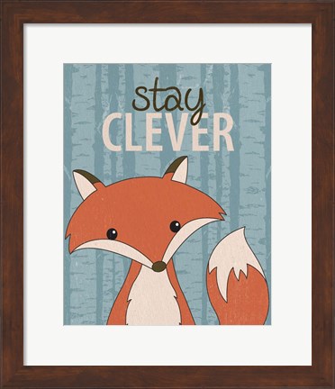 Framed Stay Clever Print